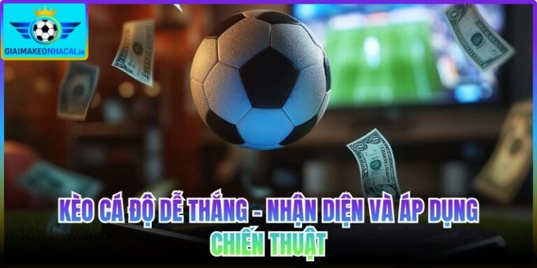 Kèo cá độ dễ thắng