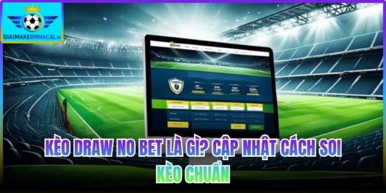 Kèo draw no bet là gì