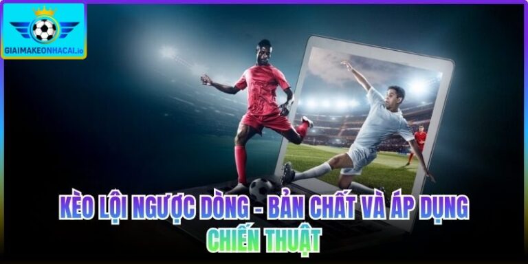 Kèo lội ngược dòng